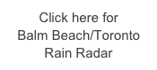 Click here for Balm Beach/Toronto Rain Radar